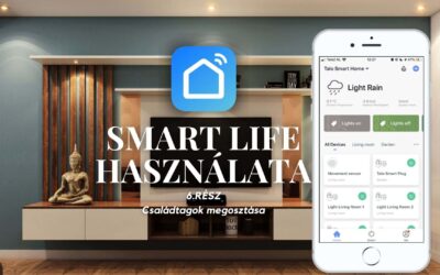 Smart Life Használata 6.rész (Családtagok megosztása)