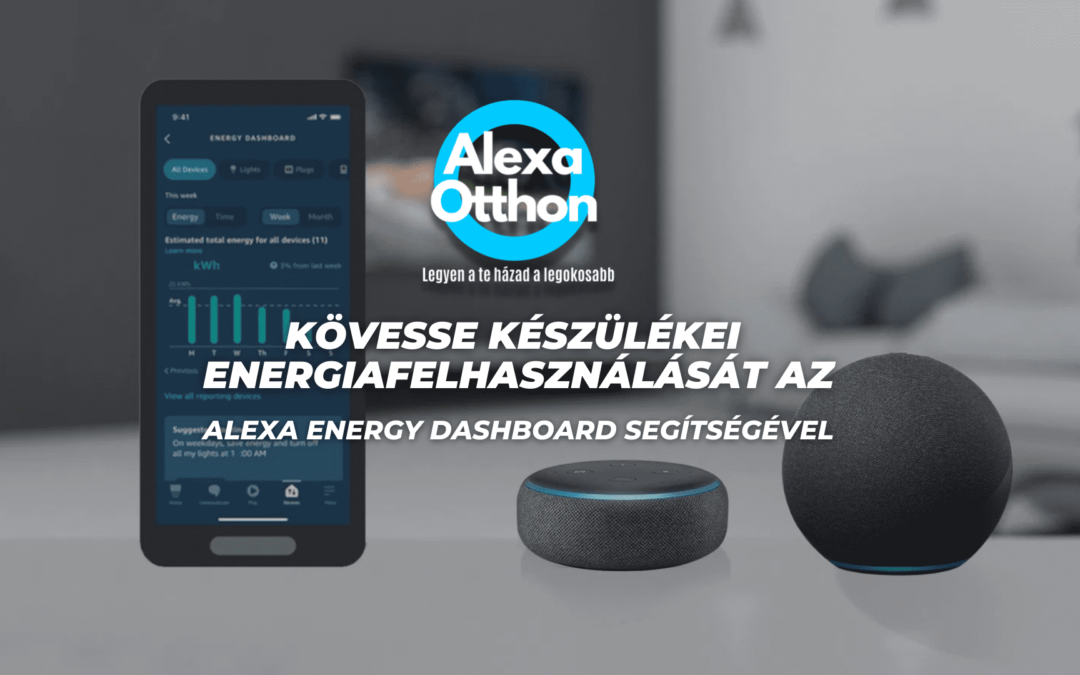 Kövesse készülékei energiafelhasználását az Alexa Energy Dashboard segítségével