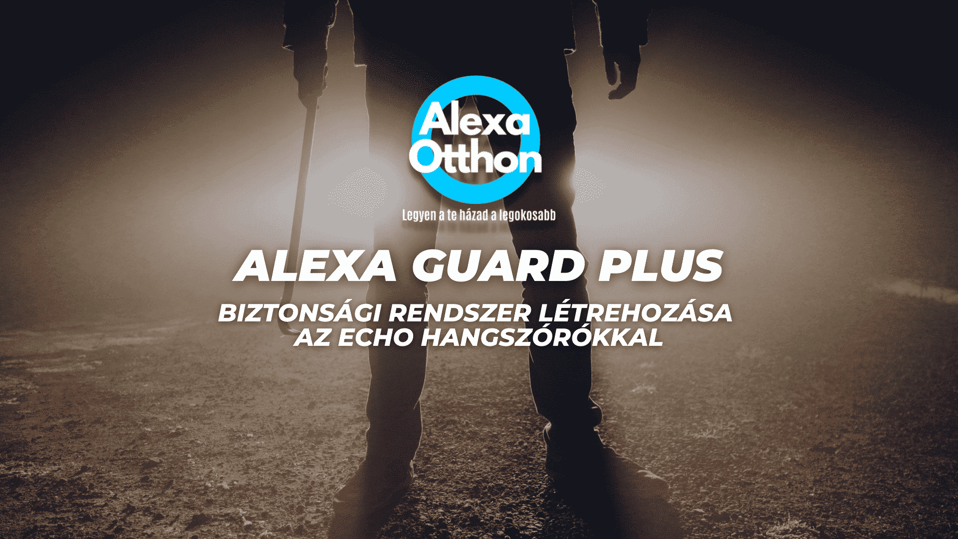 Alexa Guard Plus: Biztonsági rendszer létrehozása az Echo hangszórókkal