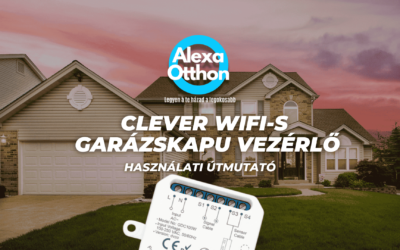 CLEVER Wifis garázskapu vezérlő útmutató