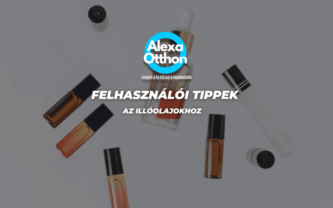 Felhasználói tippek: illóolajok és keverékek