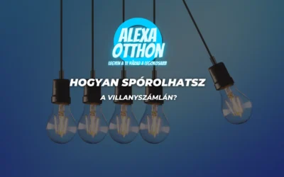Hogyan spórolhatsz a villanyszámlán?