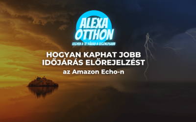 Hogyan kaphat jobb időjárás előrejelzést az Amazon Echo-n