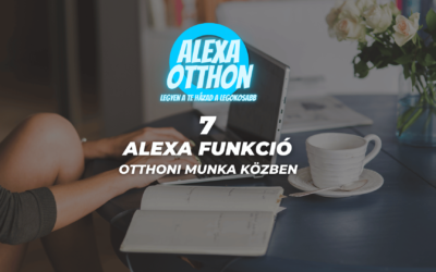 7 Alexa funkció otthoni munka közben
