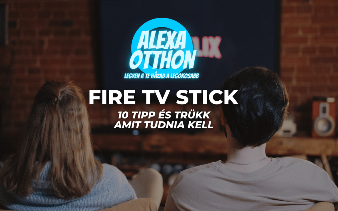 10 Fire TV tipp és trükk, amit tudnia kell