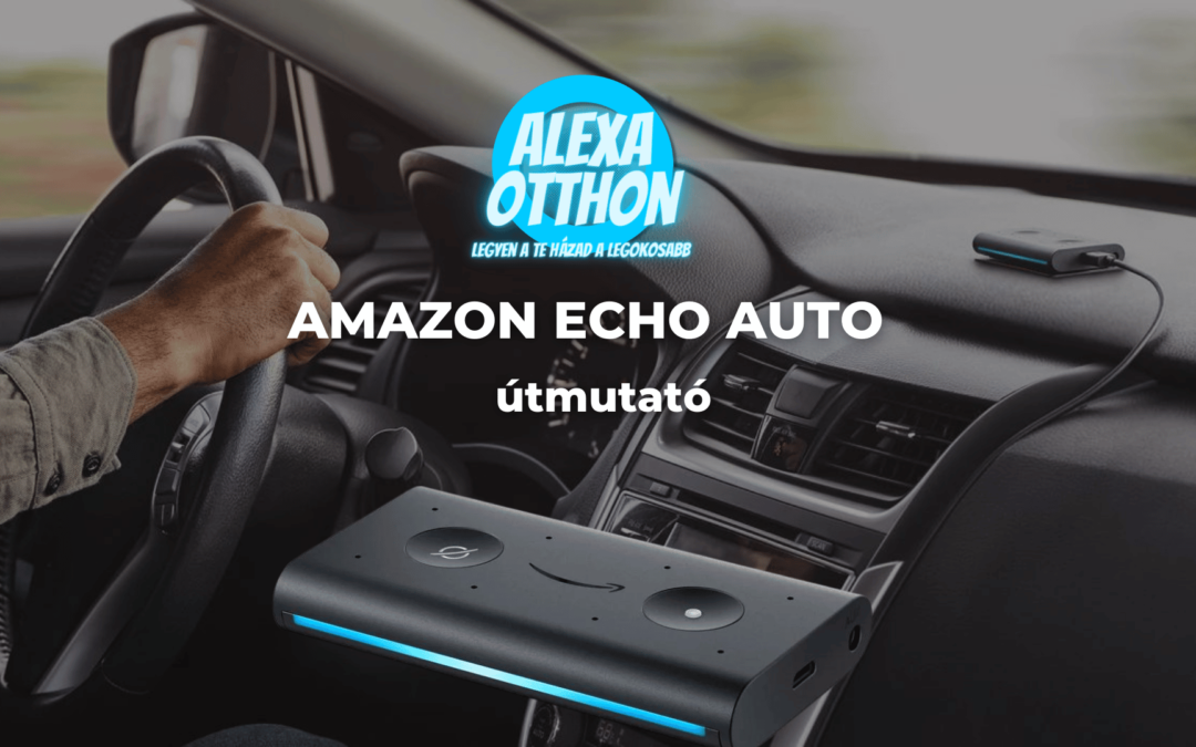 Amazon Echo Auto Útmutató