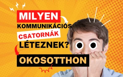 Milyen kommunikációs csatornák vannak az okosotthonban?