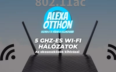 5 GHz-es Wi-Fi hálózatok: Az okoseszközök kihívásai
