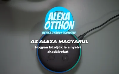 Alexa magyarul: Hogyan küzdjük le a nyelvi akadályokat
