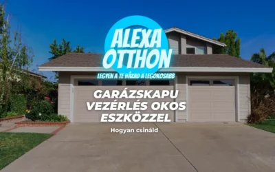 Garázskapu vezérlés okos eszközzel: Hogyan csináld