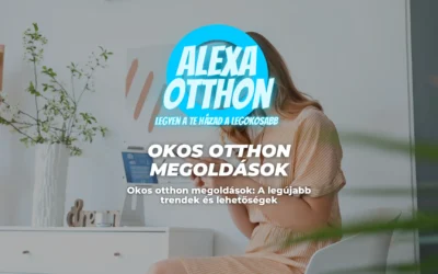Okos otthon megoldások: A legújabb trendek és lehetőségek