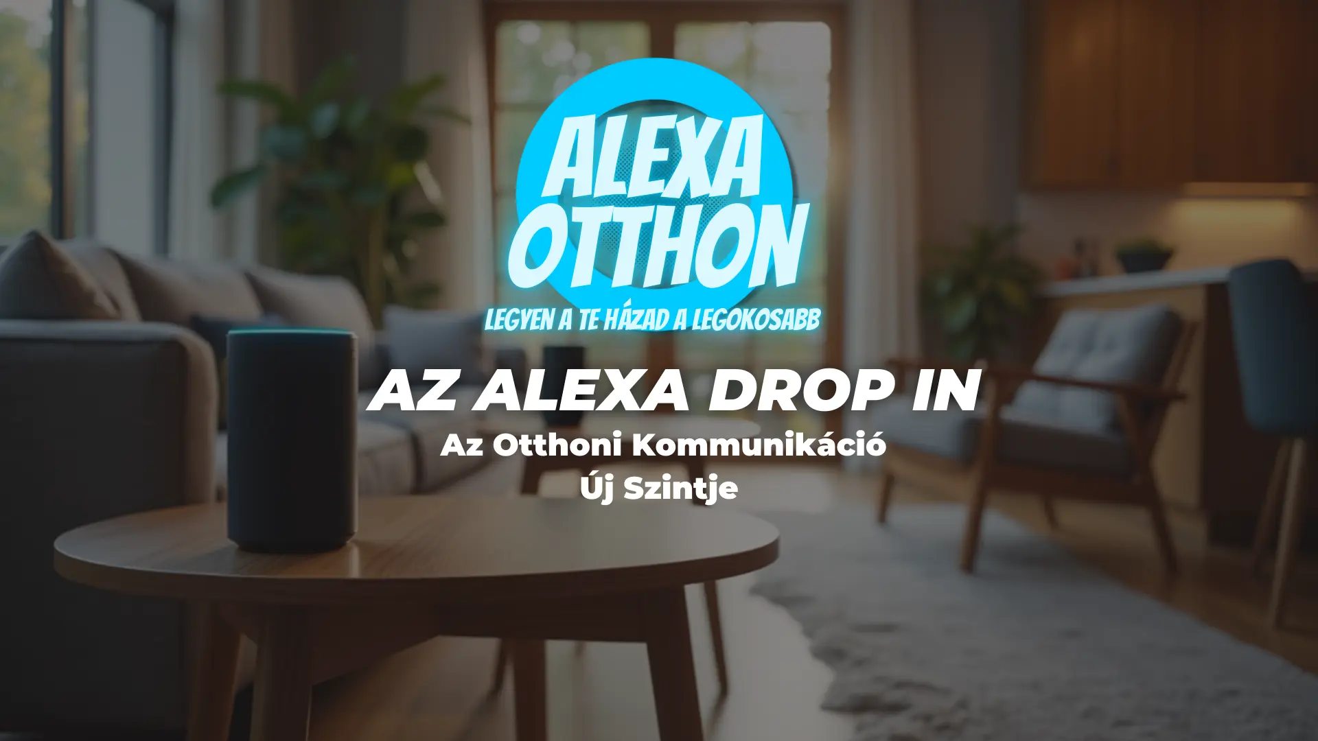 Alexa Drop In, otthoni kommunikáció, Amazon Echo, interkom rendszer, okosotthon, hangvezérlés, digitális kommunikáció