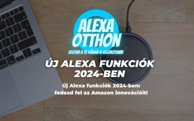 Új Alexa funkciók 2024-ben: fedezd fel az Amazon innovációit!