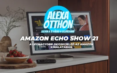 Amazon Echo Show 21 – A legnagyobb okoskijelző