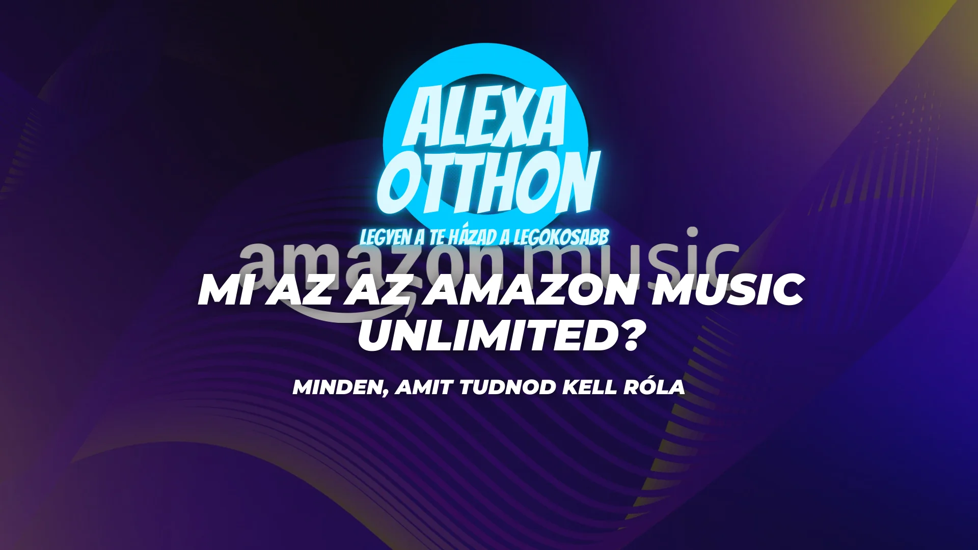 Amazon Music Unlimited hozzáférés, millio zeneszám, Alexa vezérlés, prémium elsőfizetés