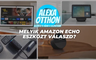 Melyik Amazon Echo eszközt válaszd?