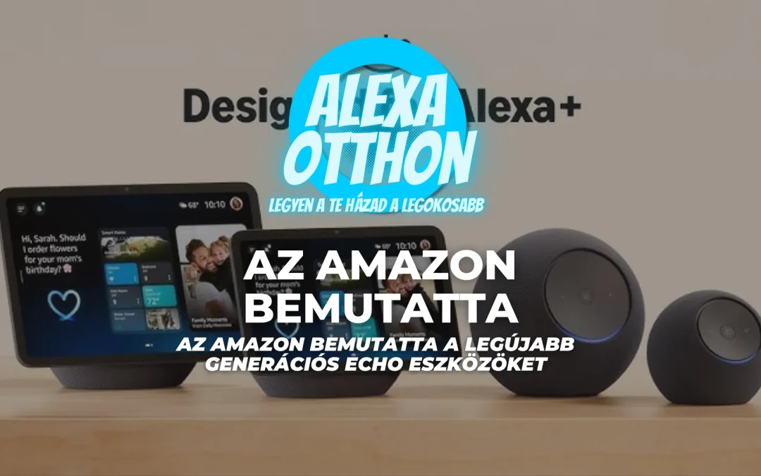 Az Amazon bemutatta a legújabb generációs Echo eszközöket