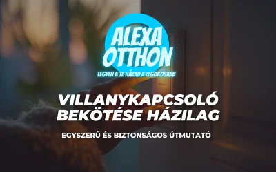 Villanykapcsoló bekötése házilag – Egyszerű és Biztonságos Útmutató