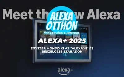 Alexa+ 2025: Egyszer mondd ki az „Alexa”-t, és beszélgess szabadon