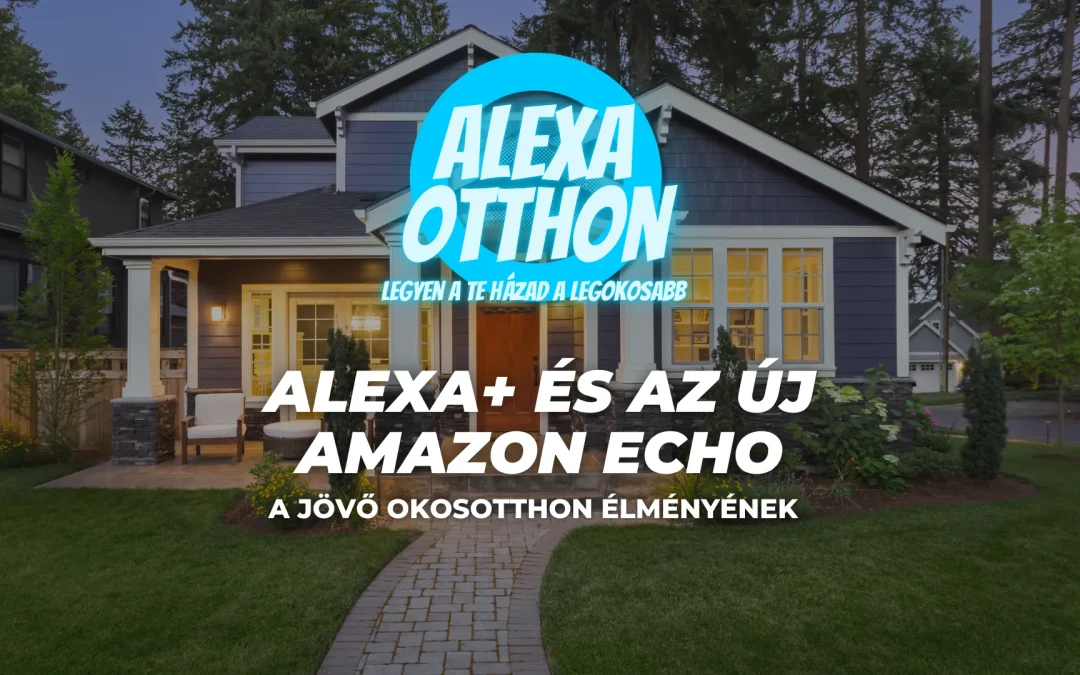 Alexa+ és az Új Amazon Echo