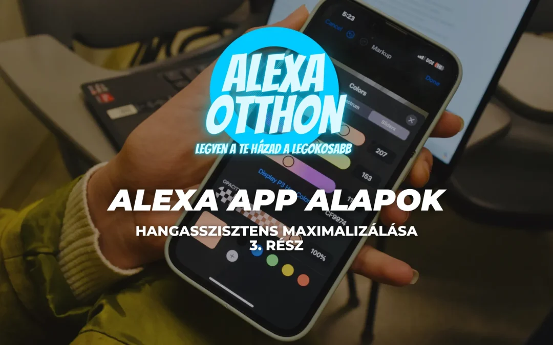 ALEXA APP – VOICE ASSISTANT MAXIMIZATION 3. PART