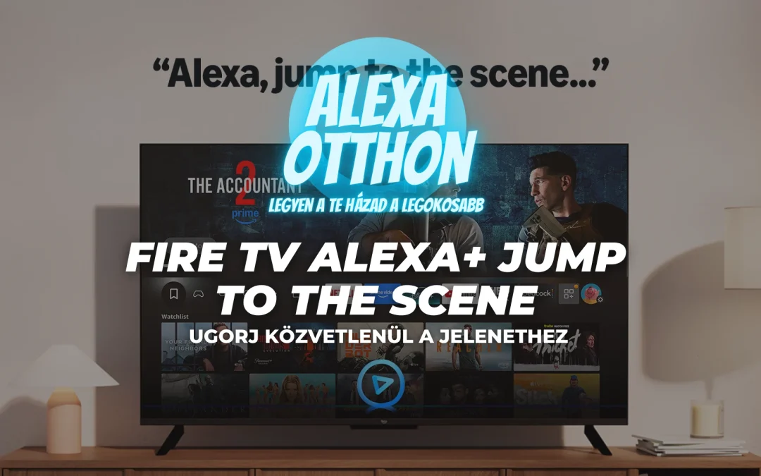 Fire TV Alexa+ Jump to the Scene: Ugorj Közvetlenül a Jelenethez