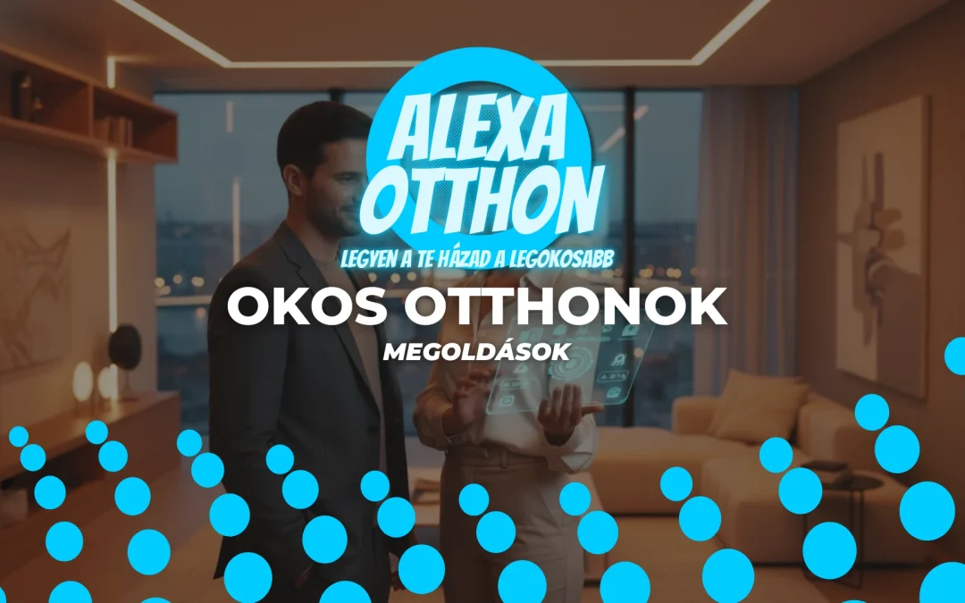 Okos otthon megoldások: A teljes útmutató a jövő otthonához 2026-ban