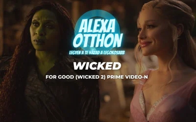 Wicked: For Good (Wicked 2) Prime Video-n: Elphaba és Glinda Története Folytatódik