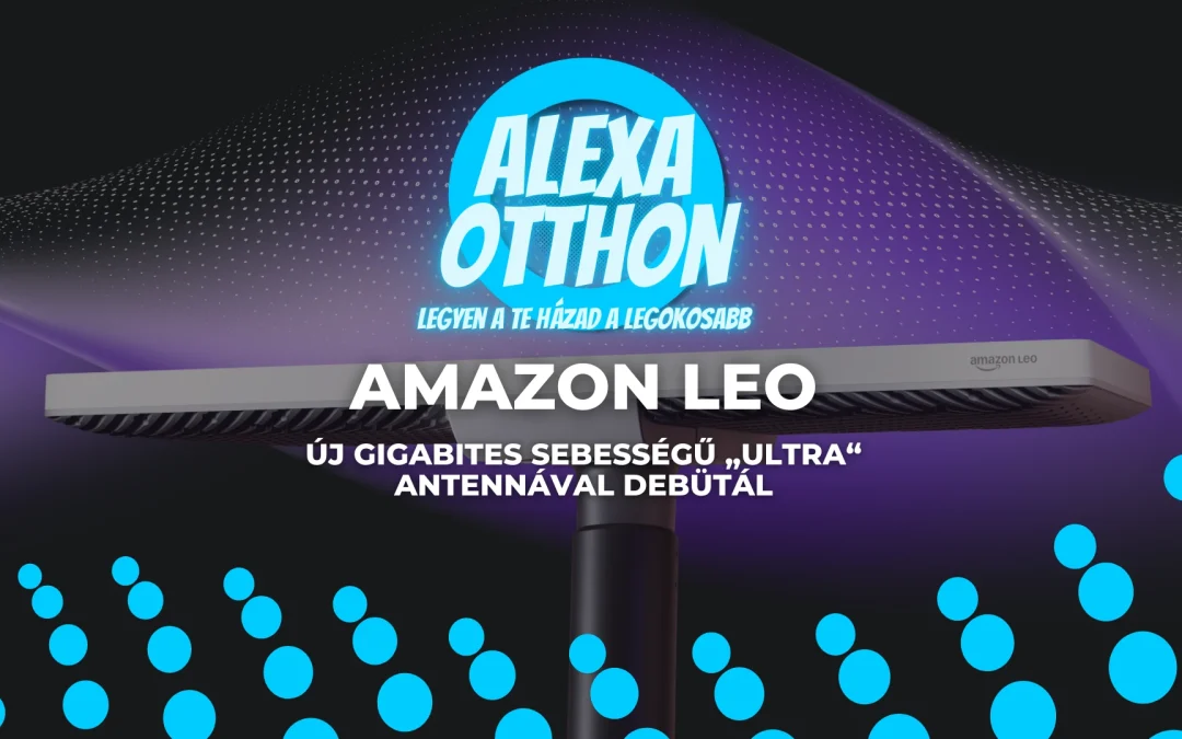 Az Amazon Leo ultra új gigabites sebességű  antennával debütál vállalati piacra