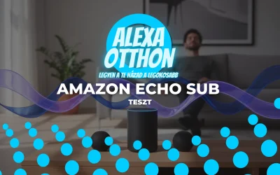 Amazon Echo Sub Teszt és Útmutató: Megéri az árát?