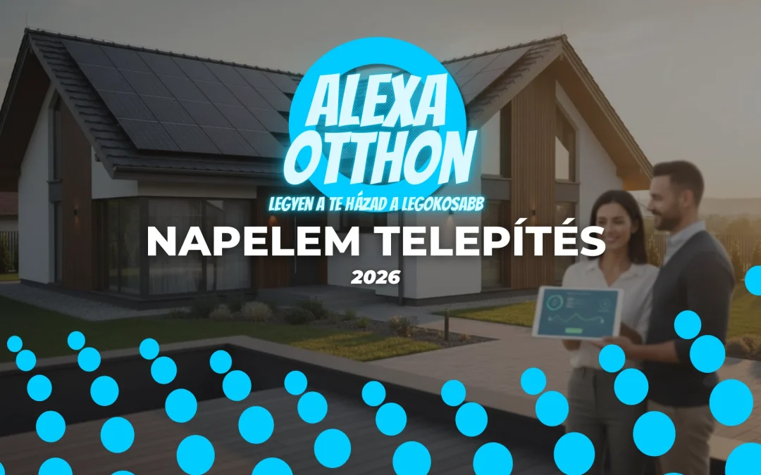 Napelem telepítés: A teljes útmutató a független és okos otthonhoz